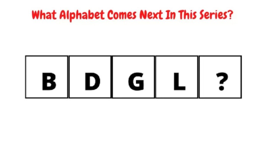 Brain Teaser - What Alphabet Comes Next B, D, G, L,? Viral Puzzle