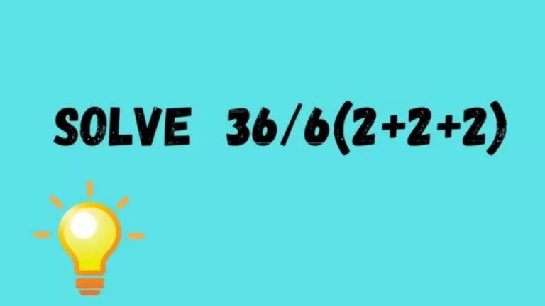 Brain Teaser What Is 36/6(2+2+2)=?