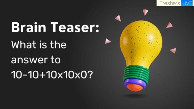 Brain Teaser: What is the answer to 10-10+10x10x0?