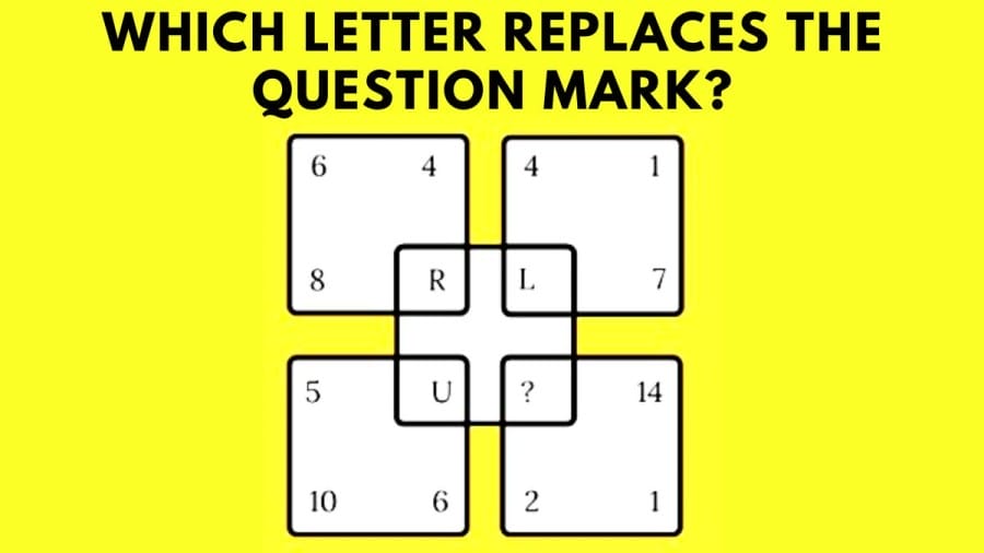 Brain Teaser: Which letter replaces the question mark?