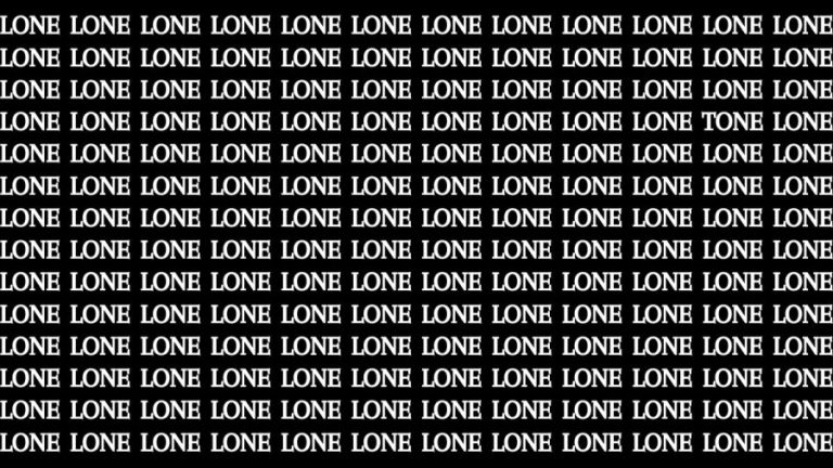 Brain Test: If you have Sharp Eyes Find the Word Tone among Lone in 15 Secs