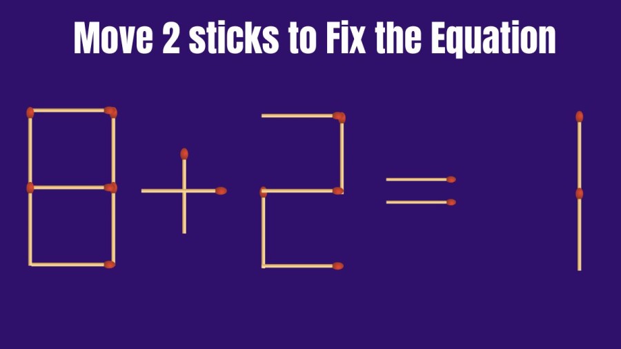 Can you Move 2 Sticks and Fix the Equation in this Brain Teaser Matchstick Puzzle?