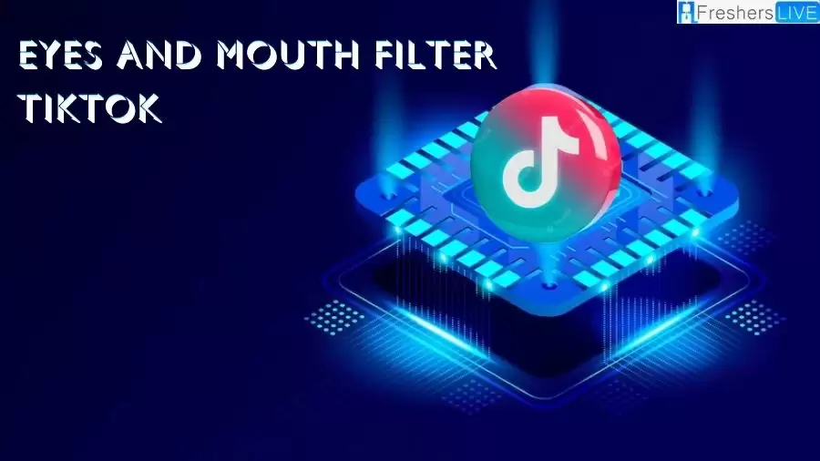 Eyes and Mouth Filter TikTok: How to Get Eyes and Mouth Filter on TikTok?