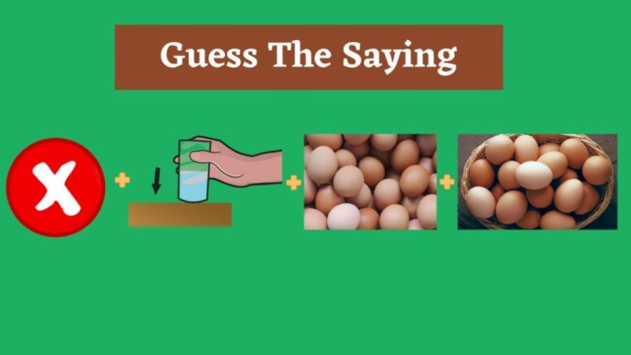 Guess The Saying Brain Teaser: Can You Find The Popular Saying By Connecting The Given Clues In This Picture?