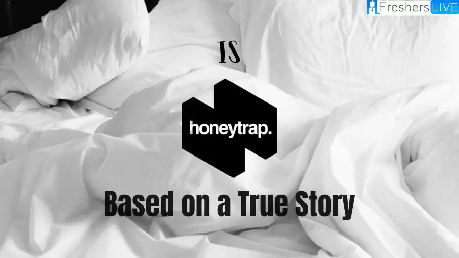 Is Honeytrap Based on a True Story? Know Its Cast, Synopsis, and More