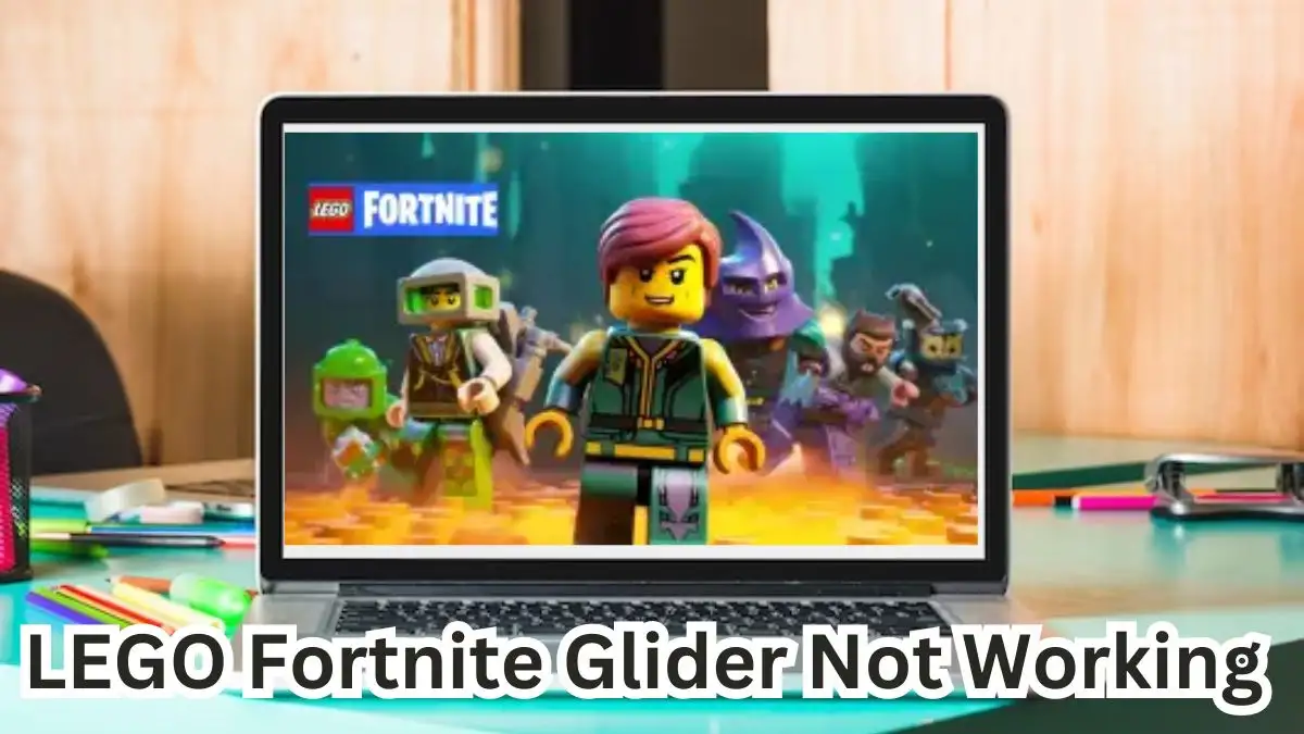 LEGO Fortnite Glider Not Working, How to Fix LEGO Fortnite Glider Not Working?