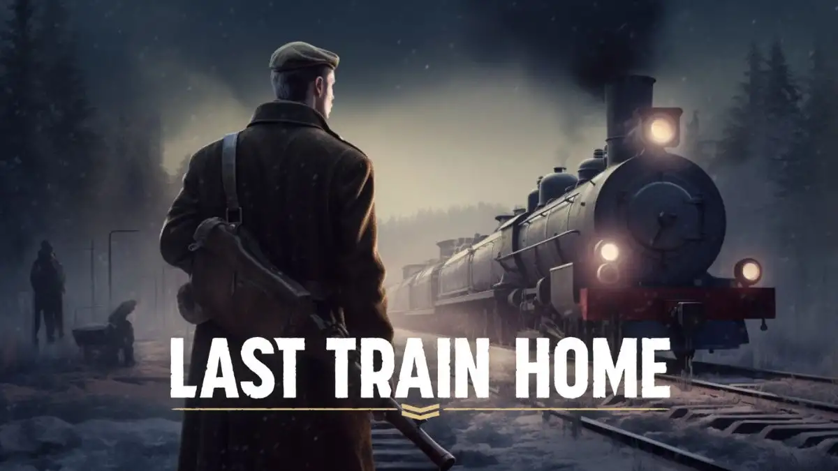 Last Train Home Review, Wiki, Gameplay, Plot and more