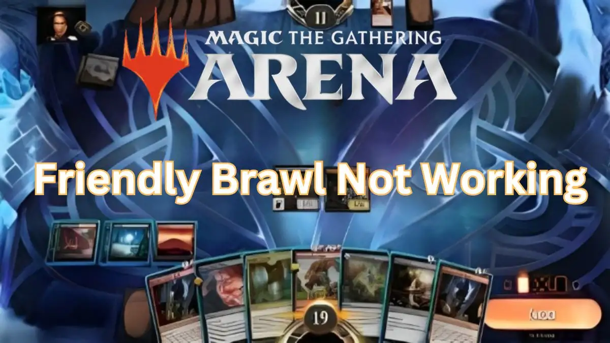 MTG Arena Friendly Brawl Not Working, How to Fix MTG Arena Friendly Brawl Not Working?