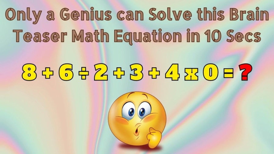 Only a Genius can Solve this Brain Teaser Math Equation in 10 Secs