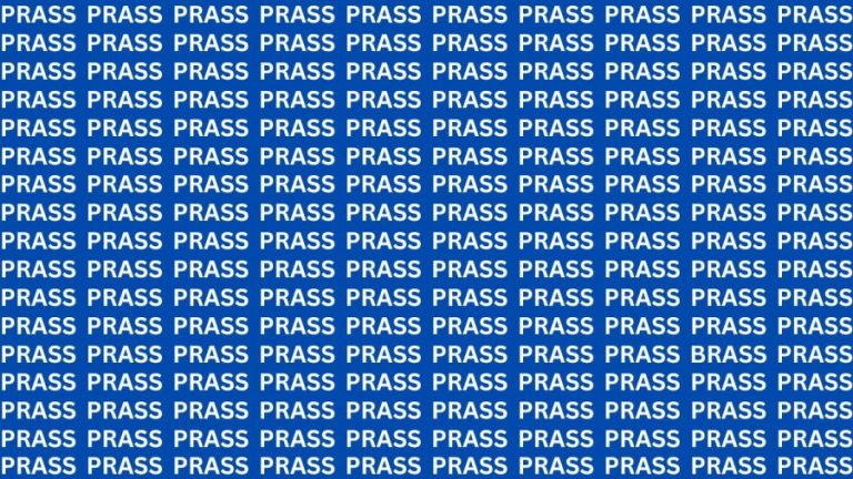 Optical Illusion: If you Hawks Eyes find the Word BRASS among PRASS in 17 seconds?