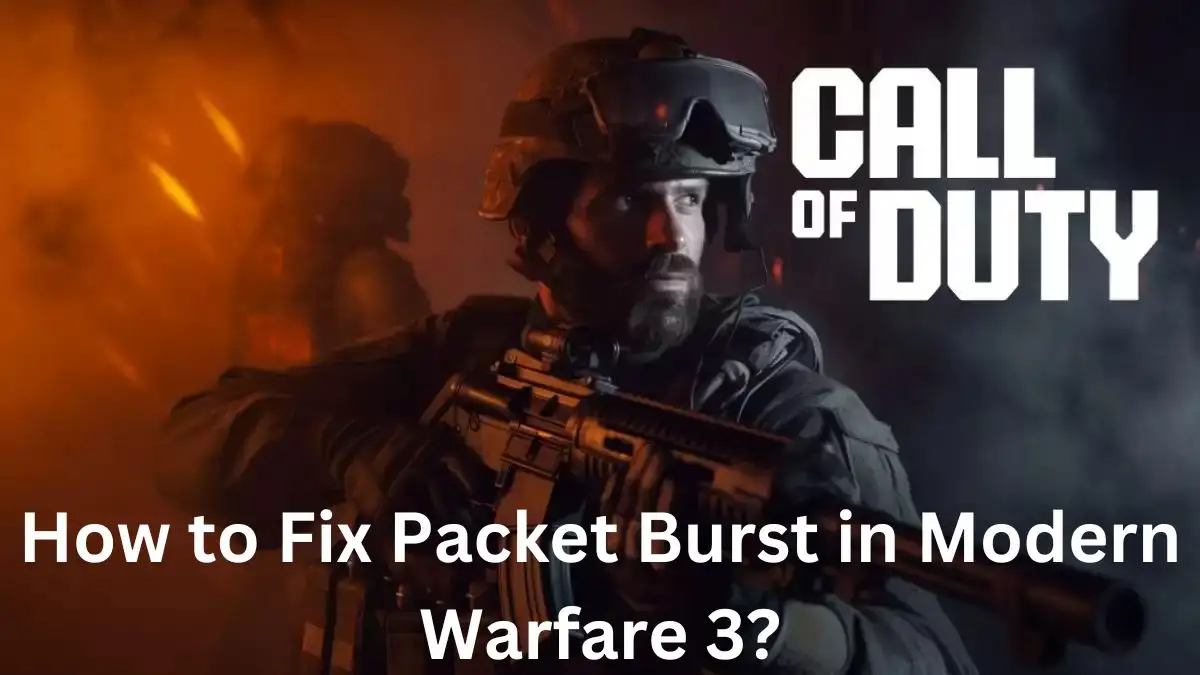 Packet Burst Error, How to Fix Packet Burst in Modern Warfare 3?
