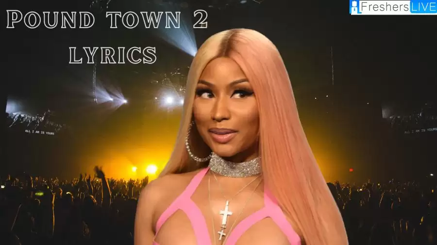 Pound Town 2 Lyrics Nicki Minaj: Go Beyond the Limit