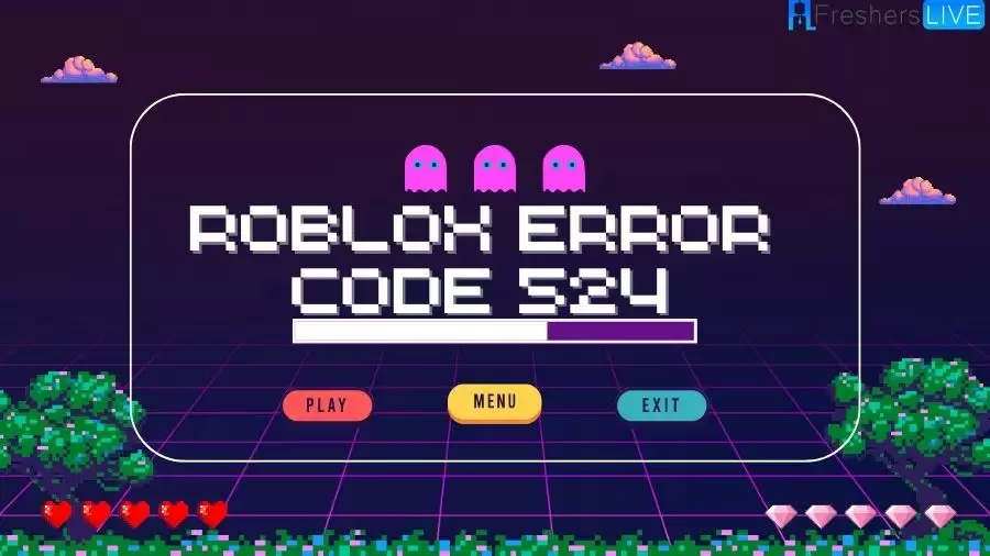 Roblox Error Code 524,  How To Fix Error Code 524 Roblox?