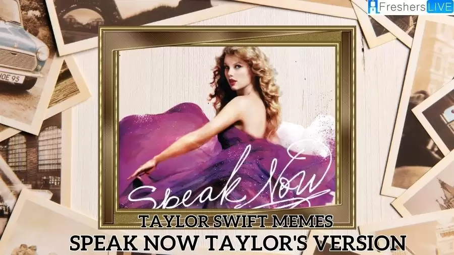 Taylor Swift Memes Speak Now Taylor’s Version