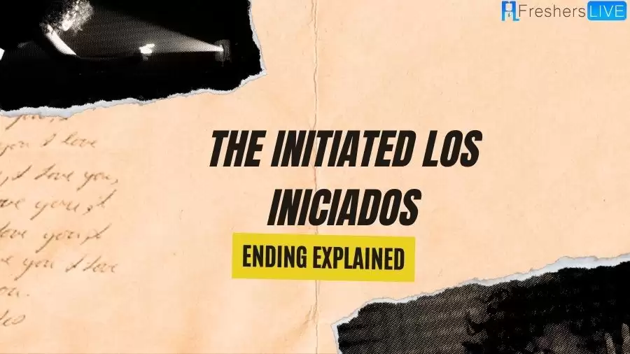 The Initiated Los Iniciados Ending Explained, Plot, Cast, Trailer and More