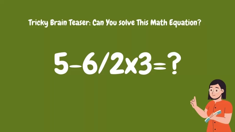 Tricky Brain Teaser: Can You solve This Math Equation?