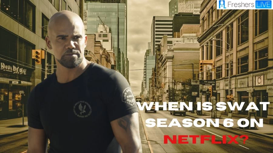 When is SWAT Season 6 on Netflix? Where to Watch SWAT Season 6?