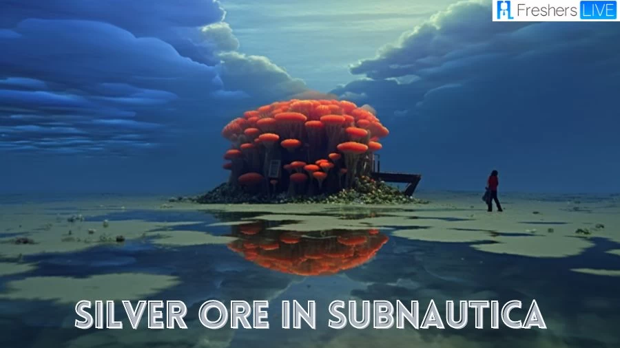 Where to Find Silver Ore in Subnautica? How Do You Get Silver Ore in Subnautica?