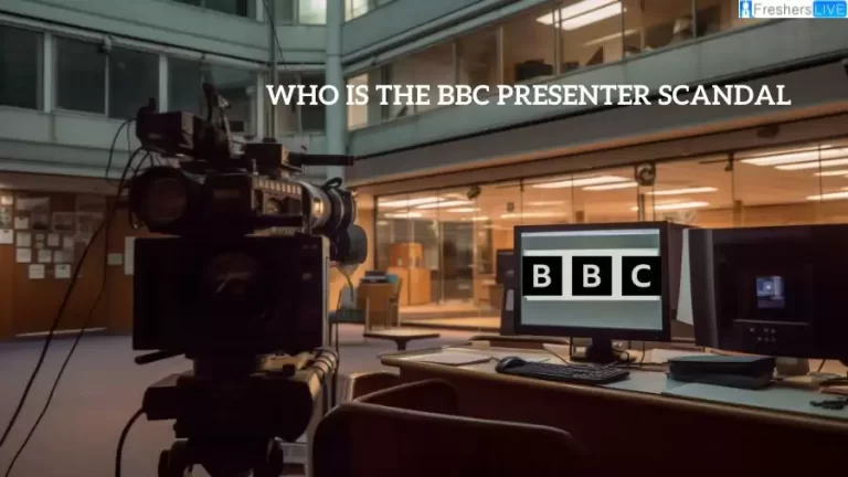 Who is the BBC Presenter Scandal? Why BBC Hasn’t Named the Star Presenter? What BBC Presenter Has Been Shacked?