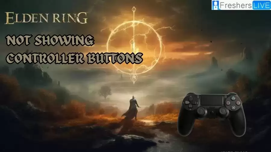 Why is Elden Ring Not Showing Controller Buttons? How to Fix Elden Ring Not Showing Controller Buttons?