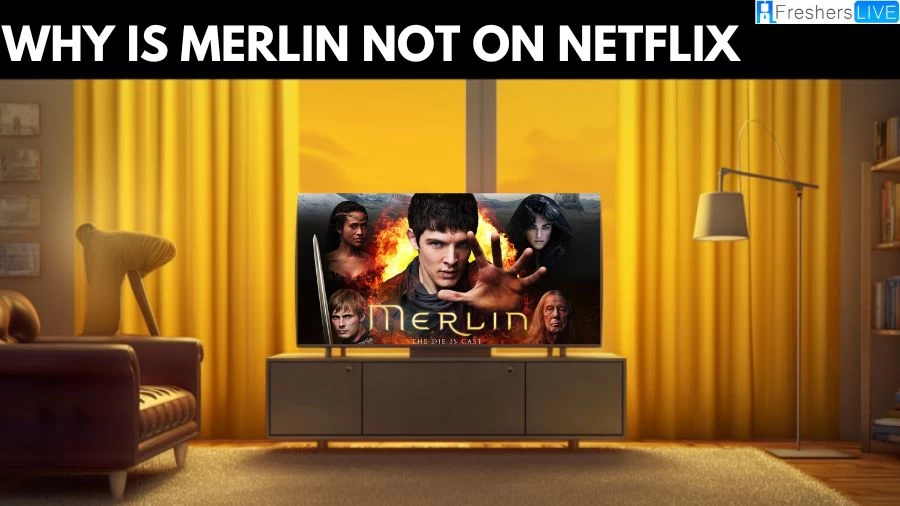 Why is Merlin Not on Netflix? Where Can I Watch Merlin?