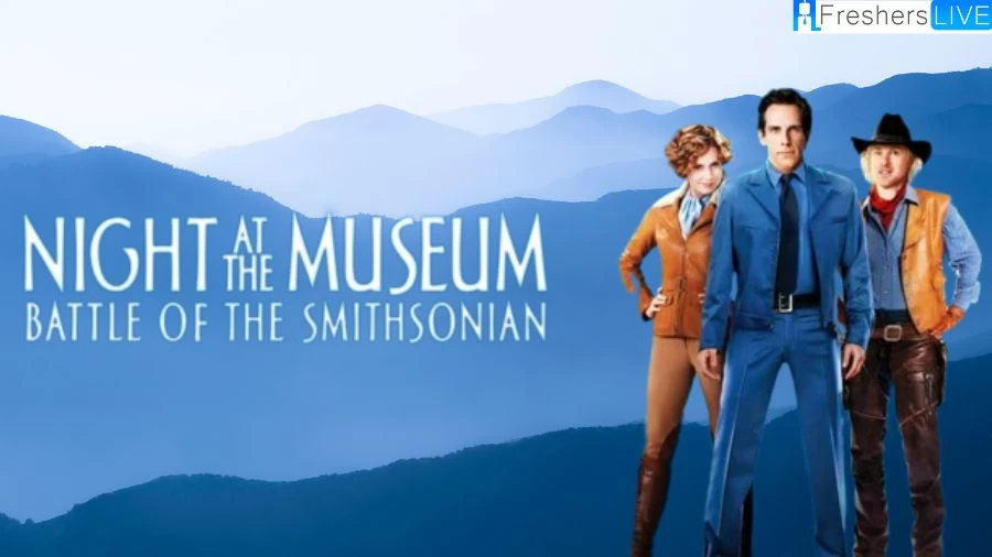 Why is Night at the Museum 2 Not on Disney Plus? Where to Watch Night at the Museum 2?