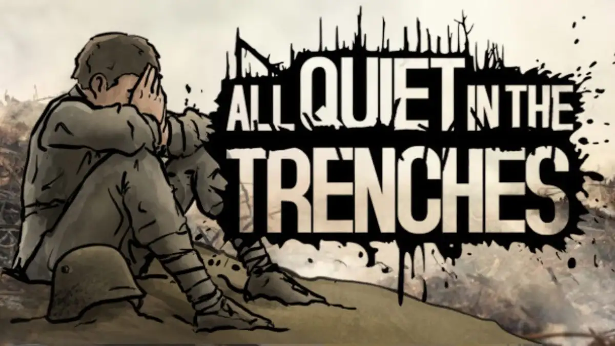 All Quiet in the Trenches Release Date, Wiki, Gameplay and Trailer