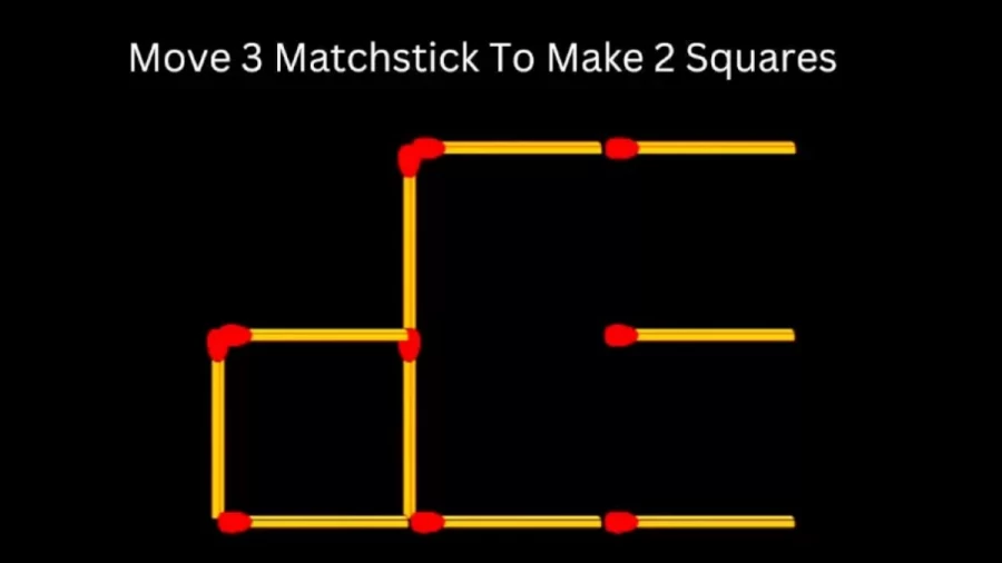 Brain Teaser - 3 Matchstick To Make 2 Squares In This Matchstick Puzzle