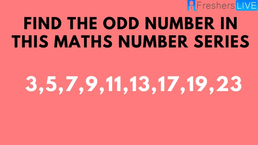 Brain Teaser: Find The Odd Number In this Maths Number Series