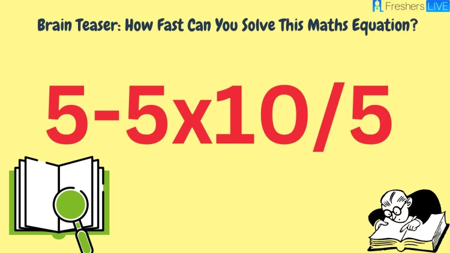 Brain Teaser: How Fast Can You Solve This Maths Equation?
