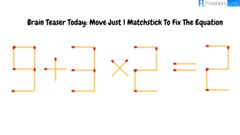 Brain Teaser Matchstick Puzzle: Move Just 1 Matchstick To Fix The Equation