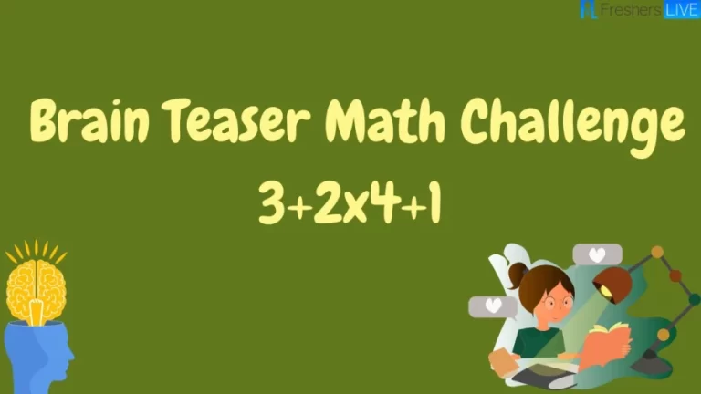 Brain Teaser Math Challenge: 3+2×4+1