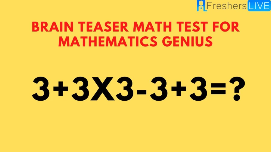 Brain Teaser Math Test For Mathematics Genius