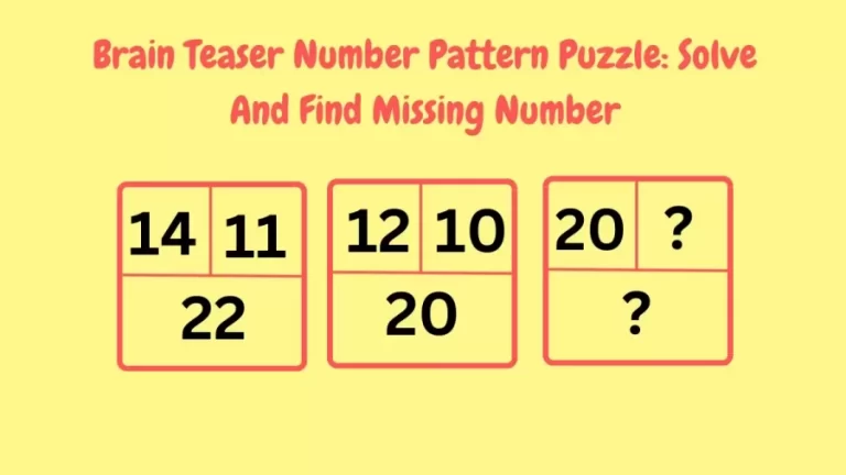 Brain Teaser Number Pattern Puzzle: Solve And Find Missing Number