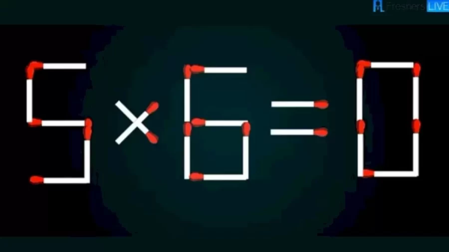 Brain Teaser Puzzle Matchsticks Puzzle: 5×6=0 Fix The Equation By Moving 2 Matchsticks In 10 Secs