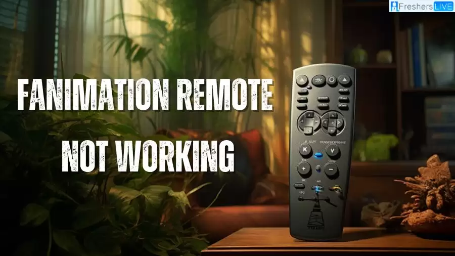 Fanimation Remote Not Working: How to Fix Fanimation Remote Not Working?