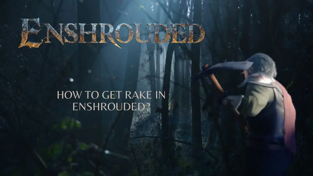 How to Get Rake in Enshrouded? How to Craft a Rake?