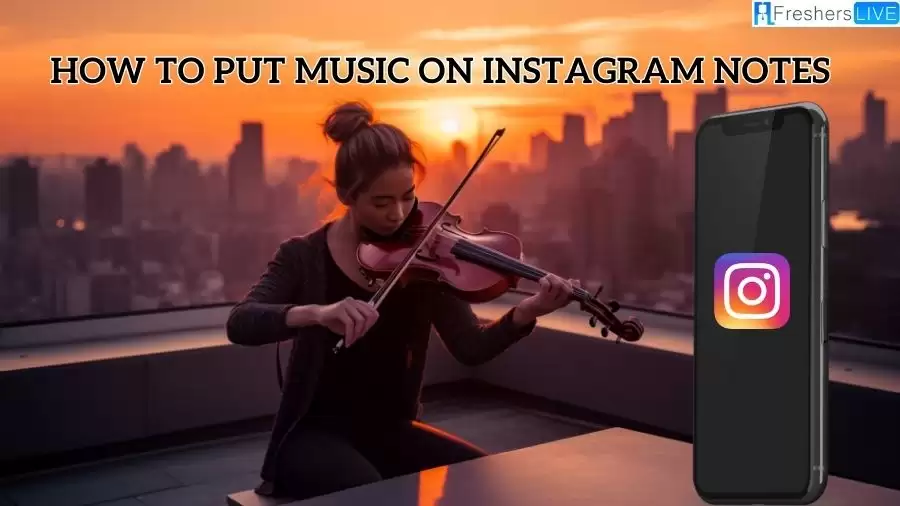 How to Put Music on Instagram Notes, How to Add Music to Instagram Notes?