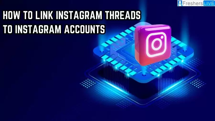 How to link Instagram Threads to Instagram Accounts? Here is Instagram Threads Download Link