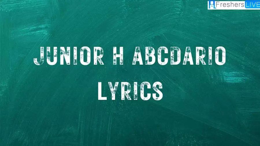 Junior H Abcdario Lyrics: The Motivating Lines