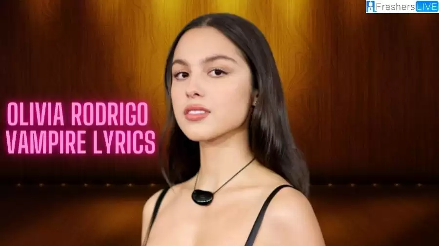 Olivia Rodrigo Vampire Lyrics: What is This Song About?