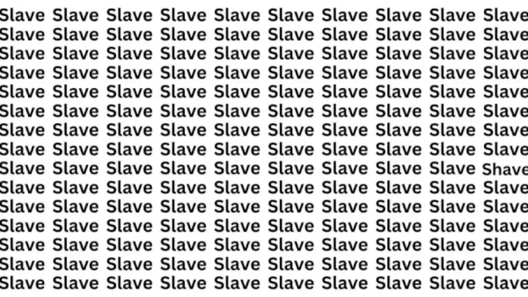 Optical Illusion: If You Have Sharp Eyes Find The Word Shave Among Slave In 18 Secs