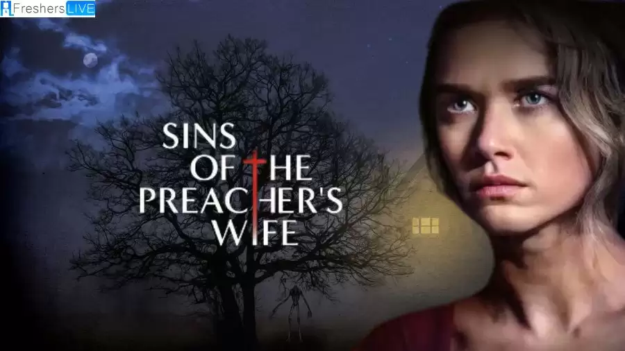 Sins of the Preacher’s Wife Ending Explained, Plot, Cast, Trailer and More