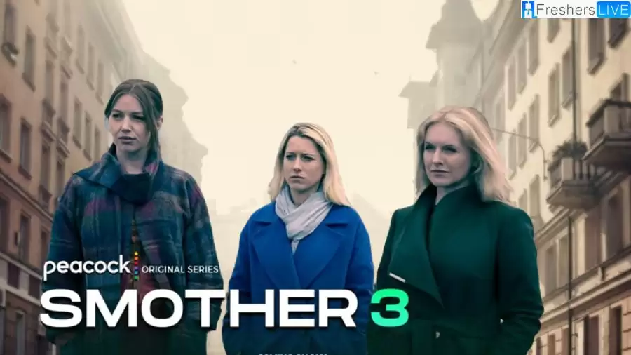 Smother Season 3 Ending Explained, Cast, and Streaming Platform