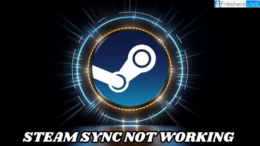 Steam Sync Not Working: How to Fix Steam Sync Not Working?