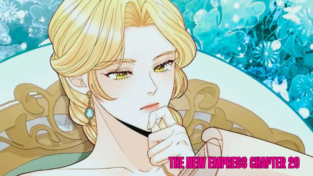 The New Empress Chapter 20 Release Date, Spoilers, Recap and more