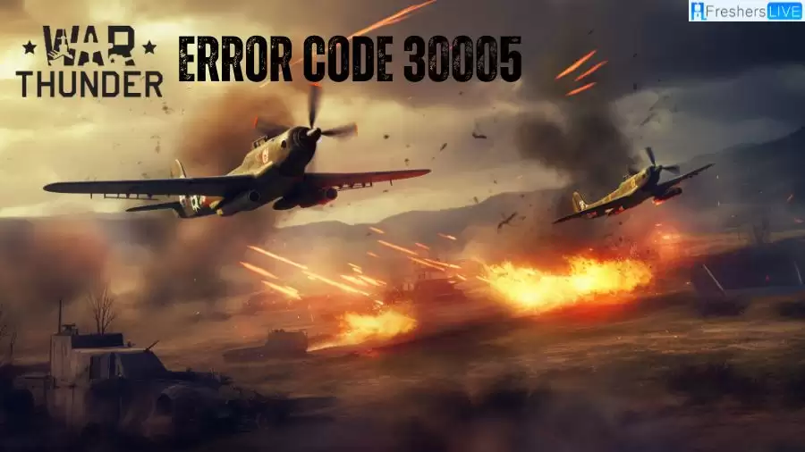 War Thunder Error Code 30005, How to Fix War Thunder Error Code 30005?