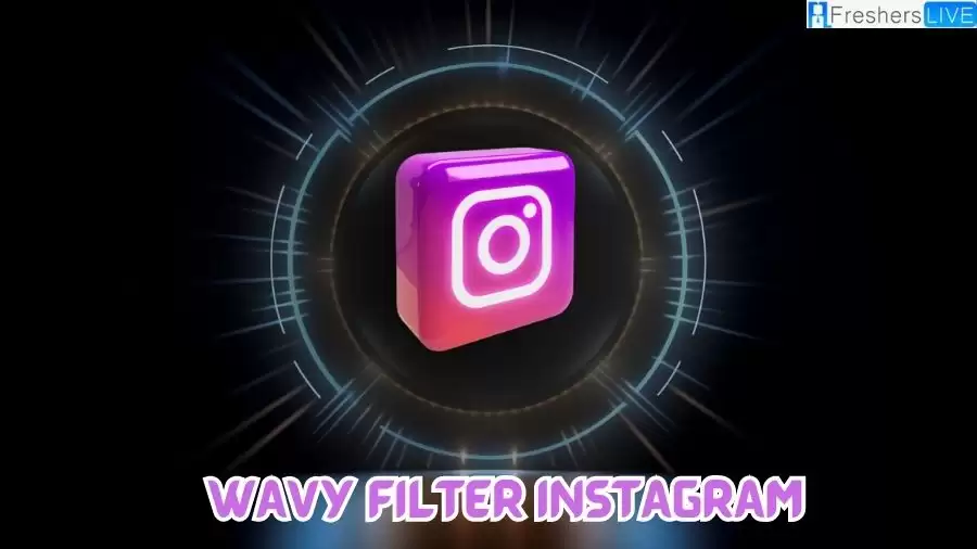 Wavy Filter Instagram: How to Get Wavy Filter on Instagram?