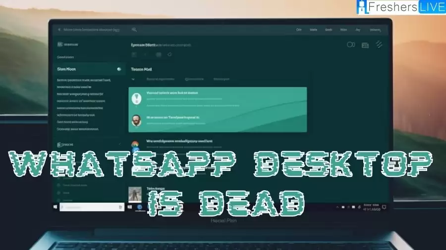 Whatsapp Desktop is Dead - How to Resolve Whatsapp Desktop is Dead?