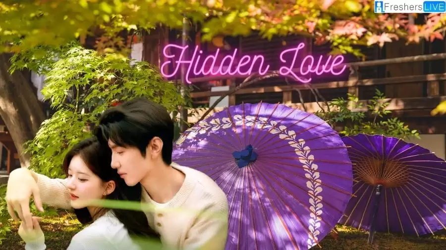 Where to Watch Hidden Love Chinese Drama? How Many Episodes in Hidden Love Chinese Drama?
